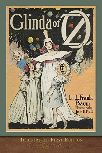 Glinda of Oz (Illustrated First Edition): 100th Anniversary OZ Collection von Miravista Interactive